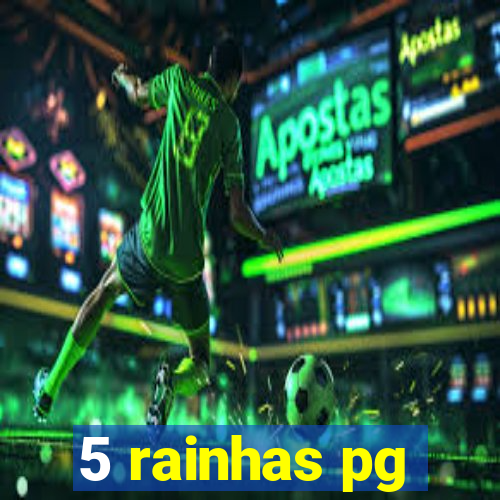 5 rainhas pg